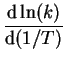 $\displaystyle \frac{\mathrm{d}\ln(k)}{\mathrm{d}(1/T)}$