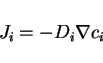 \begin{displaymath}
J_i = -D_i \nabla c_i
\end{displaymath}