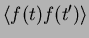 $\displaystyle \left< f(t) f(t^\prime)\right>$