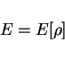 \begin{displaymath}
E=E[\rho]
\end{displaymath}