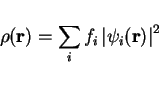 \begin{displaymath}
\rho({\bf r}) = \sum_i f_i \left\vert \psi_i({\bf r}) \right\vert^2
\end{displaymath}