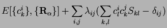 $\displaystyle E[\{c_k^i\},\{{\bf R}_\alpha \}]
+ \sum_{i,j} \lambda_{ij} (\sum_{k,l} c^i_l c^j_k S_{kl} - \delta_{ij})$