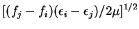 $\displaystyle [(f_j-f_i)(\epsilon_i - \epsilon_j)/2\mu]^{1/2}$