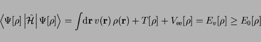 \begin{displaymath}
\left< \Psi[\rho] \left \vert {\hat {\cal H}} \right\vert \P...
...r}) + T[\rho] + V_\mathrm{ee}[\rho] =
E_v[\rho] \ge E_0[\rho]
\end{displaymath}