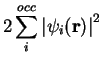 $\displaystyle 2 \sum_i^{occ} \left\vert \psi_i({\bf r}) \right\vert^2$