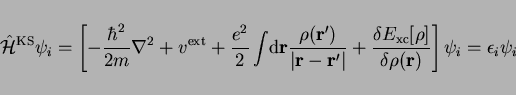 \begin{displaymath}
{\hat {\cal H}}^\mathrm{KS} \psi_i =
\left[ -\frac{\hbar^2}{...
...rho]}{\delta \rho({\bf r})} \right] \psi_i = \epsilon_i \psi_i
\end{displaymath}