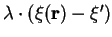 $\lambda \cdot (\xi({\bf r})-\xi^\prime)$