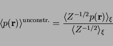 \begin{displaymath}
\langle p({\bf r})\rangle^{\mathrm{unconstr.}} =
\frac{\la...
...-1/2} p({\bf r}) \rangle_{\xi}}{\langle Z^{-1/2}\rangle_{\xi}}
\end{displaymath}