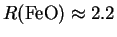 $R(\mathrm{FeO})\approx2.2$