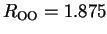 $R_{\rm {OO}}=1.875$